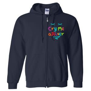 Cry Me A River Full Zip Hoodie