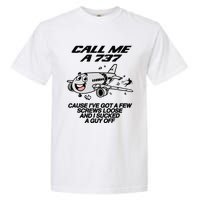 Call Me A 737 Cause IVe Got A Few Screws Loose Suck A Guy Garment-Dyed Heavyweight T-Shirt