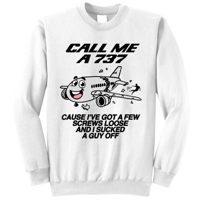 Call Me A 737 Cause IVe Got A Few Screws Loose Suck A Guy Sweatshirt