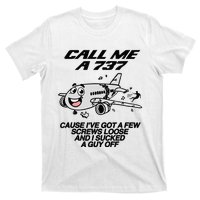 Call Me A 737 Cause IVe Got A Few Screws Loose Suck A Guy T-Shirt