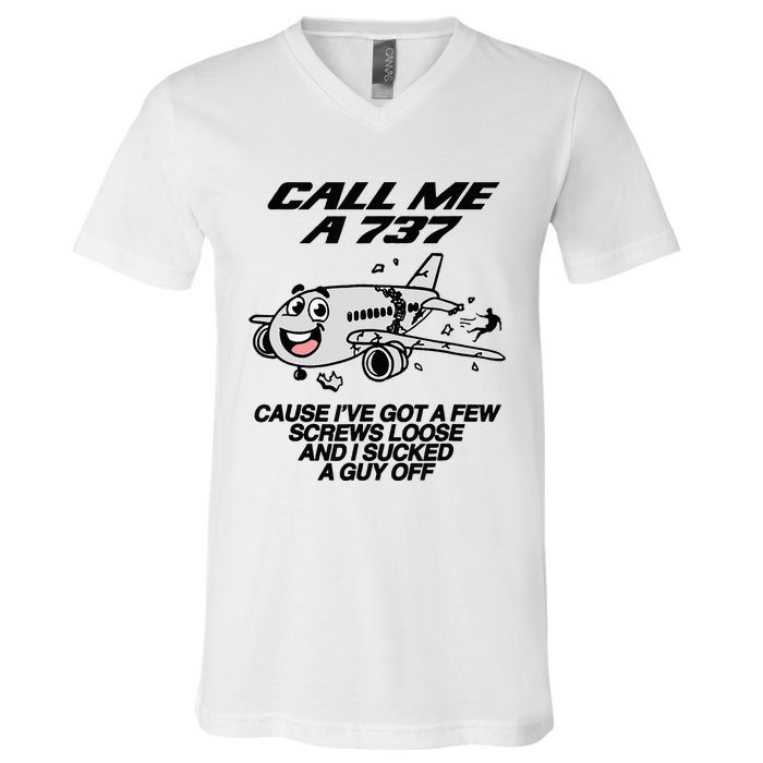 Call Me A 737 Cause IVe Got A Few Screws Loose Suck A Guy V-Neck T-Shirt