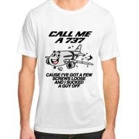 Call Me A 737 Cause IVe Got A Few Screws Loose Suck A Guy Adult ChromaSoft Performance T-Shirt