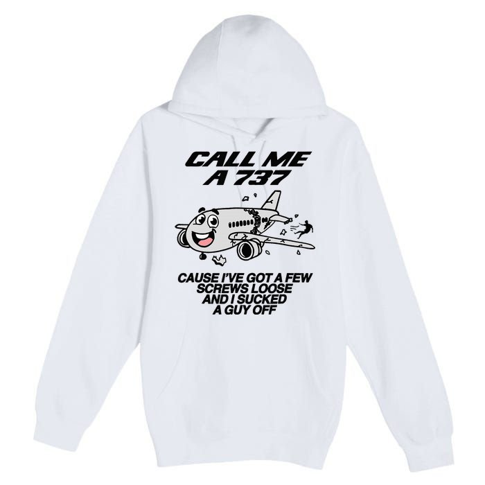 Call Me A 737 Cause IVe Got A Few Screws Loose Suck A Guy Premium Pullover Hoodie