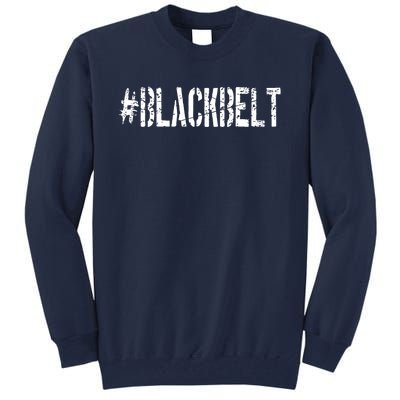 Cool Martial Arts Gift Karate Black Belt Tall Sweatshirt