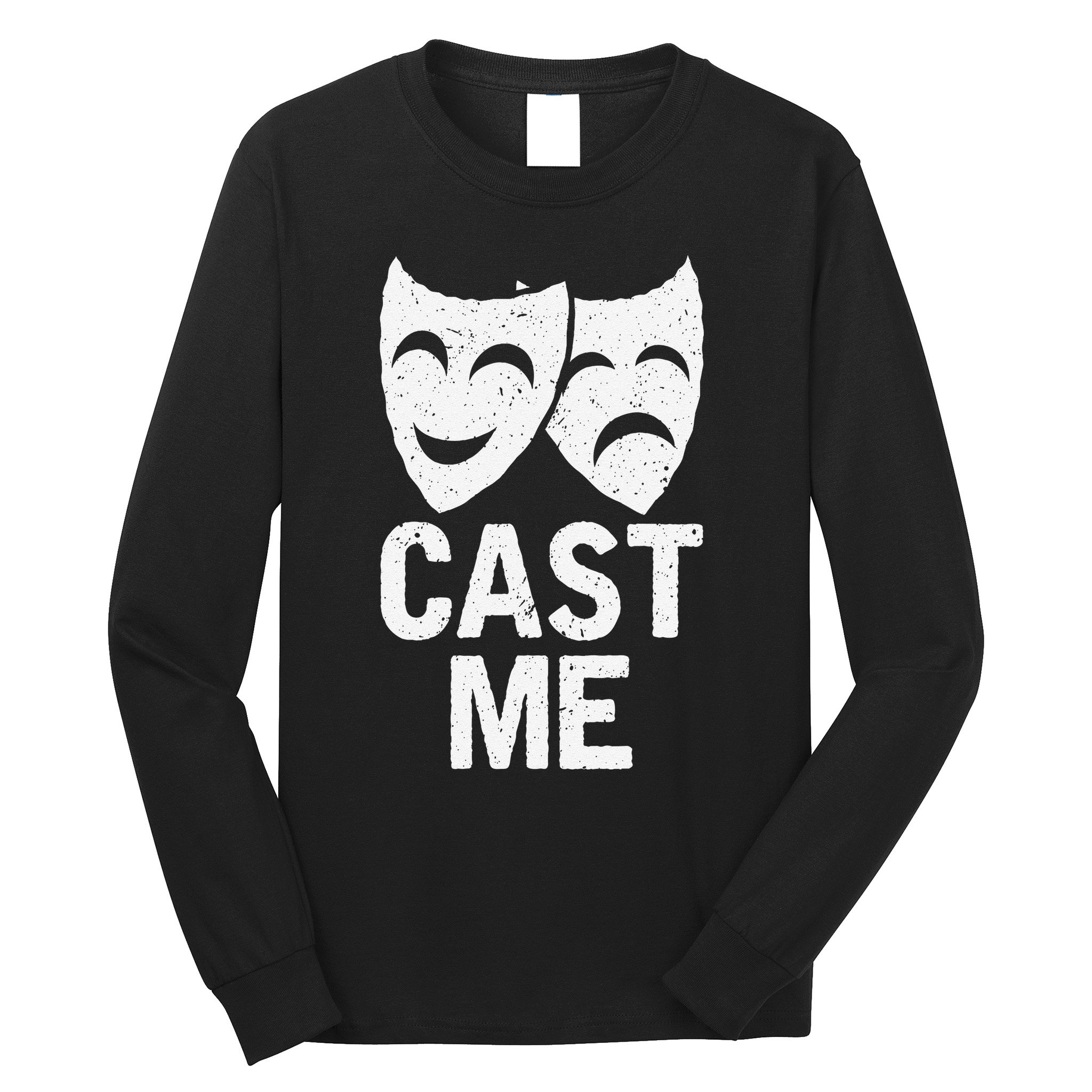 Cast Me Actor Actress Musicals Theater Broadway Novelty Long Sleeve Shirt