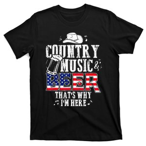 Country Music And Beer Thats Why Im Here Funny T-Shirt