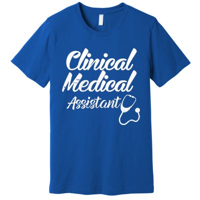 Clinical Medical Assistant Healthcare Technical Nurse Gift Premium T-Shirt