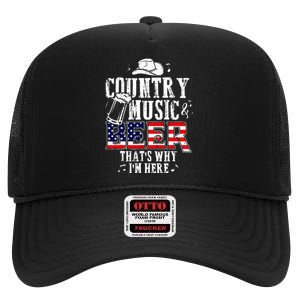 Country Music And Beer Thats Why Im Here High Crown Mesh Back Trucker Hat