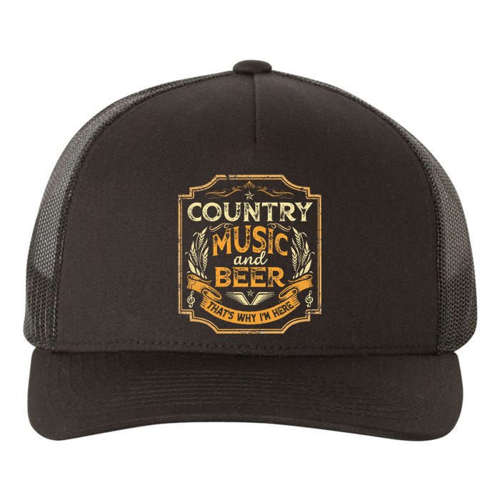 Country Music And Beer ThatS Why IM Here Vintage Drinking Yupoong Adult 5-Panel Trucker Hat