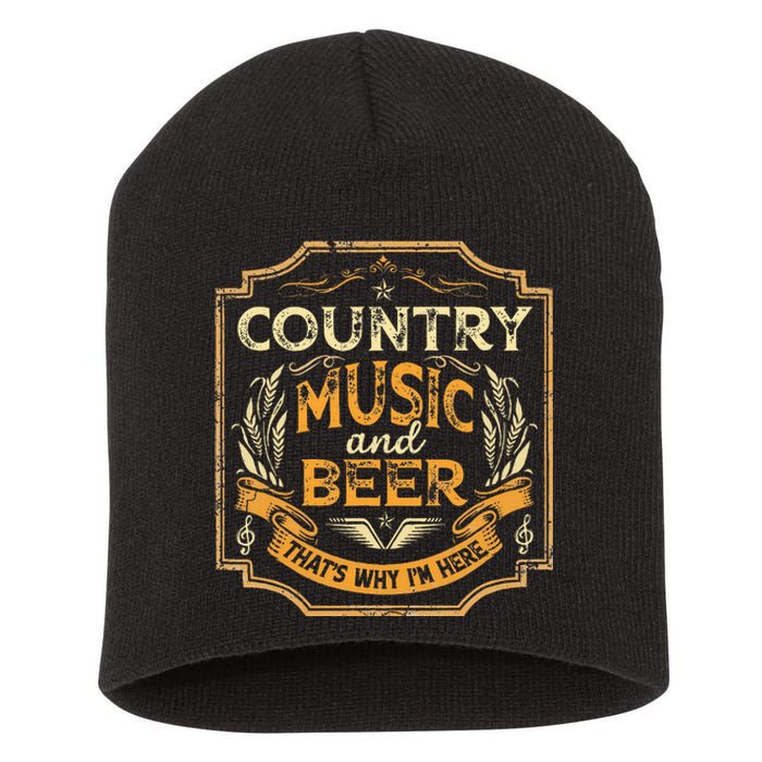 Country Music And Beer ThatS Why IM Here Vintage Drinking Short Acrylic Beanie