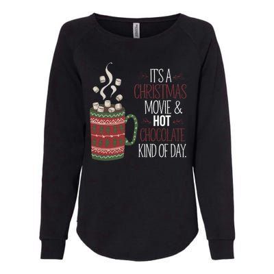 Christmas Movie And Hot Chocolate Kind Of Day Holiday Womens California Wash Sweatshirt