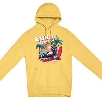 Chill Mode Activated Funny Raccoon Stay Trashy Vacay Vibe Cute Gift Premium Pullover Hoodie