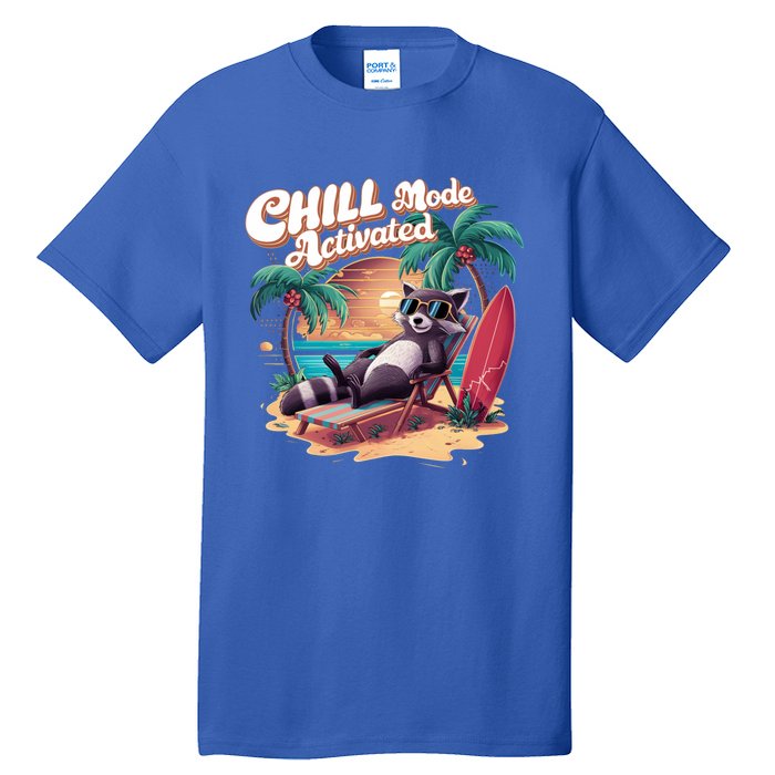 Chill Mode Activated Funny Raccoon Stay Trashy Vacay Vibe Cute Gift Tall T-Shirt