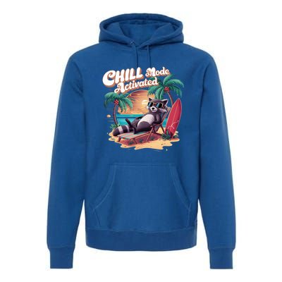 Chill Mode Activated Funny Raccoon Stay Trashy Vacay Vibe Cute Gift Premium Hoodie