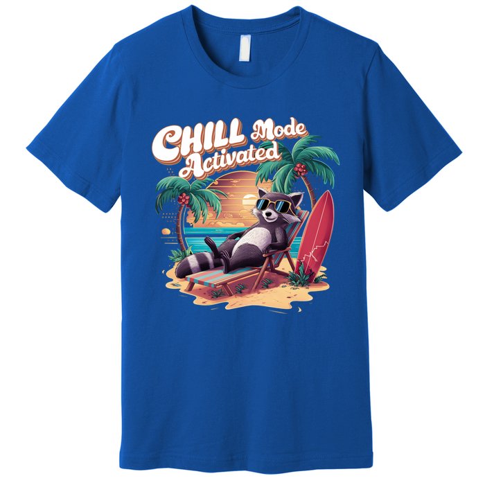 Chill Mode Activated Funny Raccoon Stay Trashy Vacay Vibe Cute Gift Premium T-Shirt