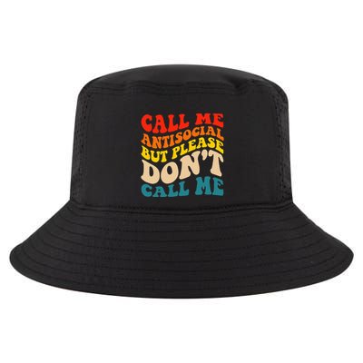 Call Me Antisocial But Please DonT Call Me Cool Comfort Performance Bucket Hat