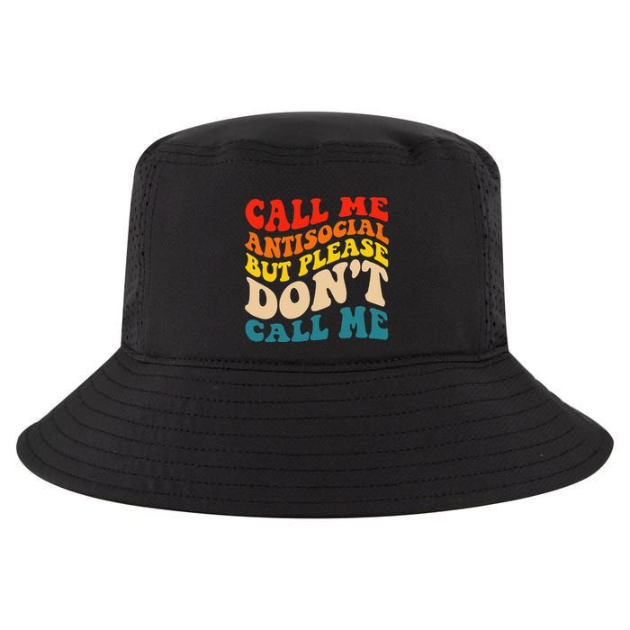 Call Me Antisocial But Please DonT Call Me Cool Comfort Performance Bucket Hat