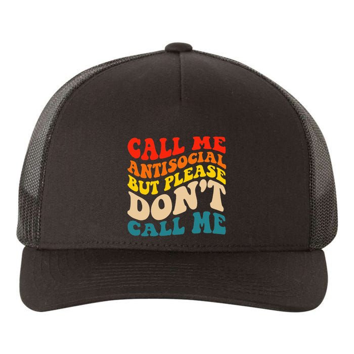 Call Me Antisocial But Please DonT Call Me Yupoong Adult 5-Panel Trucker Hat