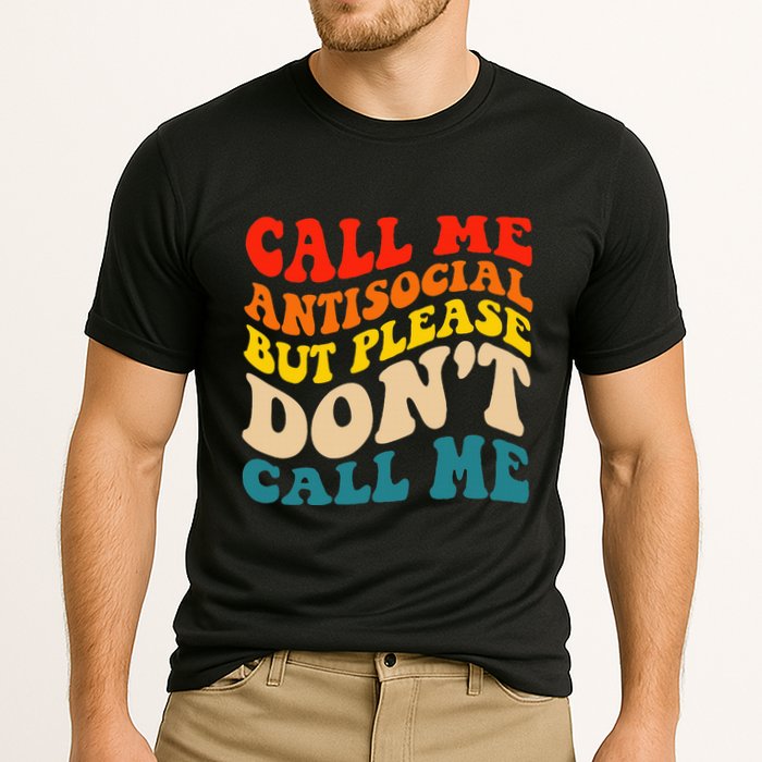 Call Me Antisocial But Please DonT Call Me Performance Shirt