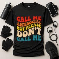 Call Me Antisocial But Please DonT Call Me Performance Shirt