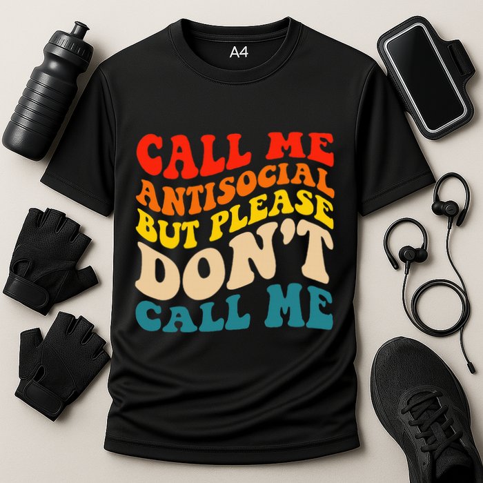 Call Me Antisocial But Please DonT Call Me Performance Shirt