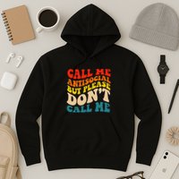 Call Me Antisocial But Please DonT Call Me Hoodie