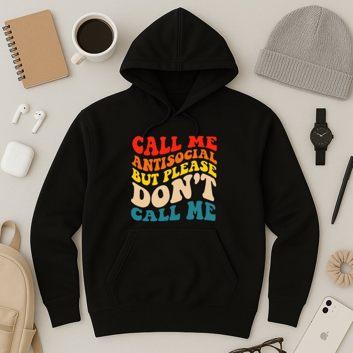 Call Me Antisocial But Please DonT Call Me Hoodie