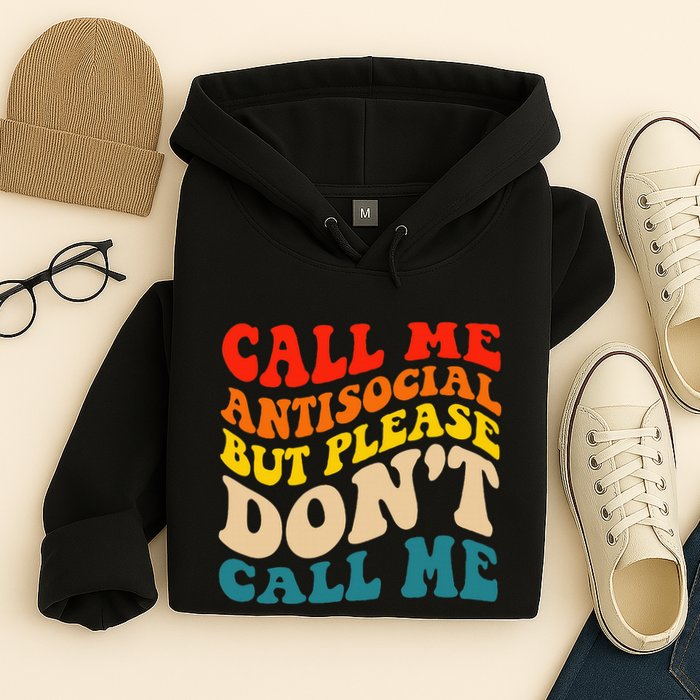 Call Me Antisocial But Please DonT Call Me Hoodie
