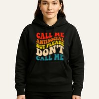 Call Me Antisocial But Please DonT Call Me Hoodie