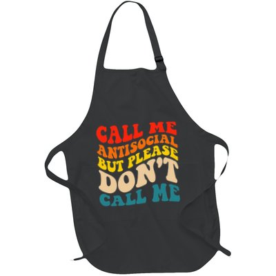 Call Me Antisocial But Please DonT Call Me Full-Length Apron With Pockets
