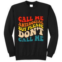 Call Me Antisocial But Please DonT Call Me Sweatshirt