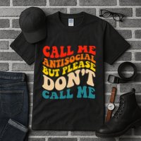 Call Me Antisocial But Please DonT Call Me Tall T-Shirt