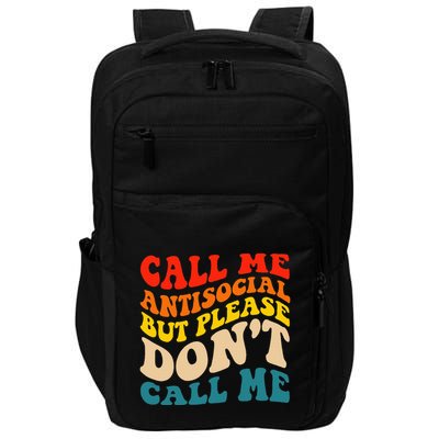 Call Me Antisocial But Please DonT Call Me Impact Tech Backpack