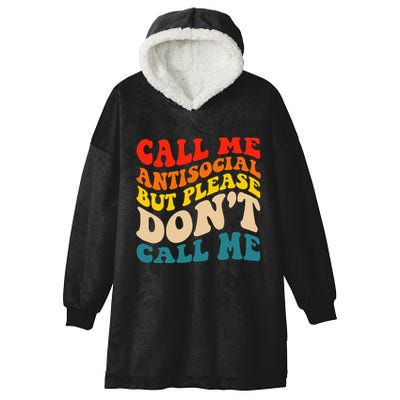 Call Me Antisocial But Please DonT Call Me Hooded Wearable Blanket