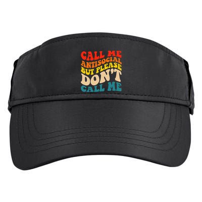 Call Me Antisocial But Please DonT Call Me Adult Drive Performance Visor