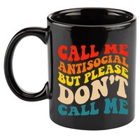 Call Me Antisocial But Please DonT Call Me 11oz C Handle Ceramic Mug
