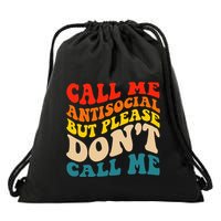 Call Me Antisocial But Please DonT Call Me Drawstring Bag