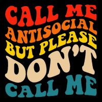 Call Me Antisocial But Please DonT Call Me Drawstring Bag