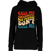 Call Me Antisocial But Please DonT Call Me Womens Funnel Neck Pullover Hood