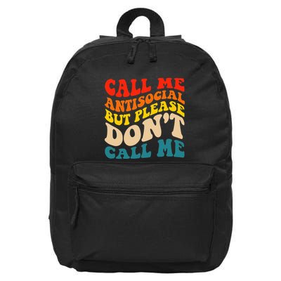 Call Me Antisocial But Please DonT Call Me 16 in Basic Backpack
