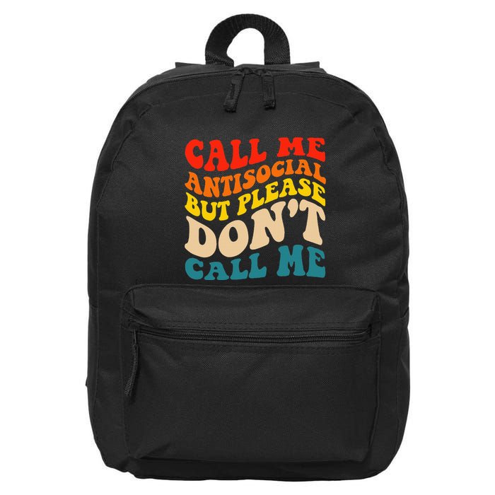 Call Me Antisocial But Please DonT Call Me 16 in Basic Backpack