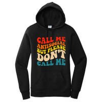 Call Me Antisocial But Please DonT Call Me Women's Pullover Hoodie