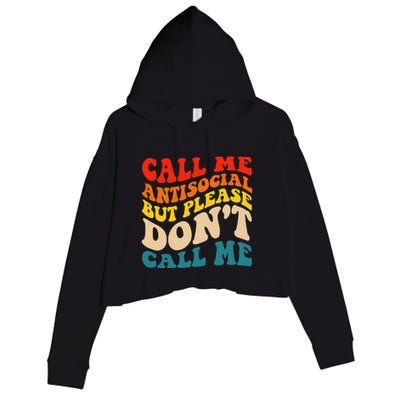 Call Me Antisocial But Please DonT Call Me Crop Fleece Hoodie