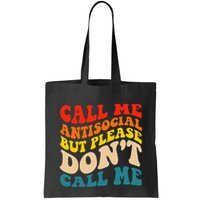 Call Me Antisocial But Please DonT Call Me Bag