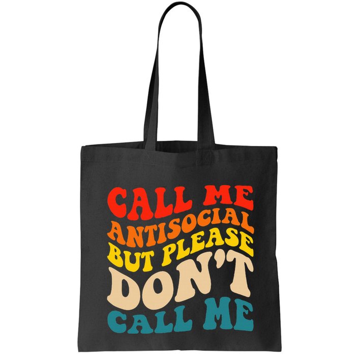 Call Me Antisocial But Please DonT Call Me Bag