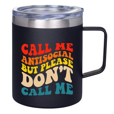 Call Me Antisocial But Please DonT Call Me 12oz Stainless Steel Coffee Mug