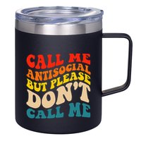 Call Me Antisocial But Please DonT Call Me 12oz Stainless Steel Coffee Mug
