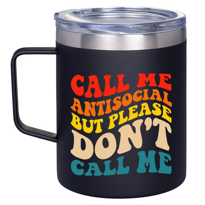 Call Me Antisocial But Please DonT Call Me 12oz Stainless Steel Coffee Mug
