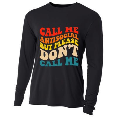 Call Me Antisocial But Please DonT Call Me Cooling Performance Long Sleeve Crew