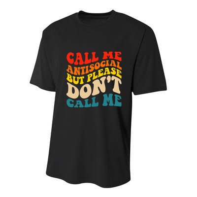 Call Me Antisocial But Please DonT Call Me Youth Performance Sprint T-Shirt